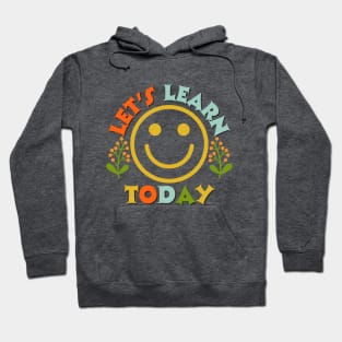 Let's Learn Today Teacher Hoodie